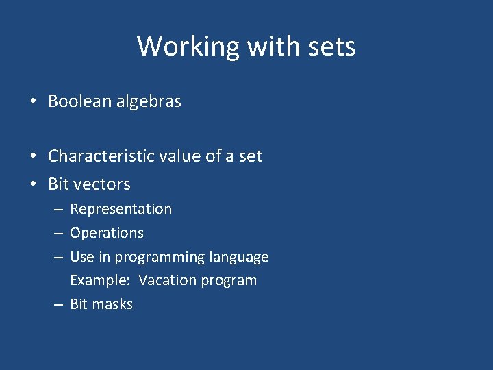 Working with sets • Boolean algebras • Characteristic value of a set • Bit