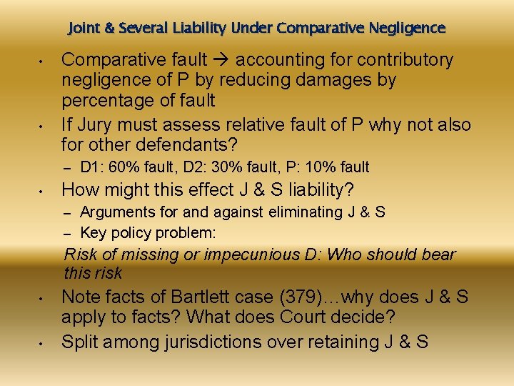 Joint & Several Liability Under Comparative Negligence • • Comparative fault accounting for contributory