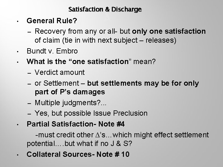 Satisfaction & Discharge • • • General Rule? – Recovery from any or all-