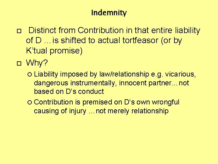 Indemnity Distinct from Contribution in that entire liability of D …is shifted to actual
