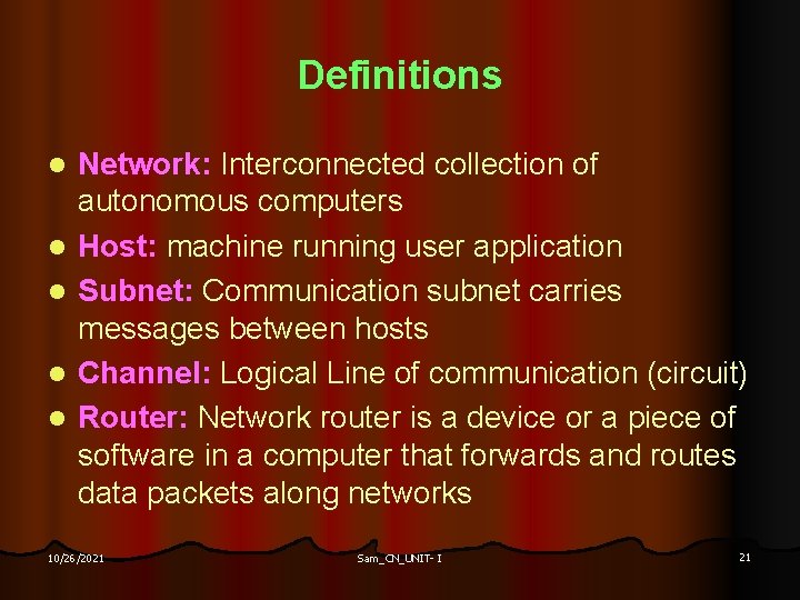 Definitions l l l Network: Interconnected collection of autonomous computers Host: machine running user