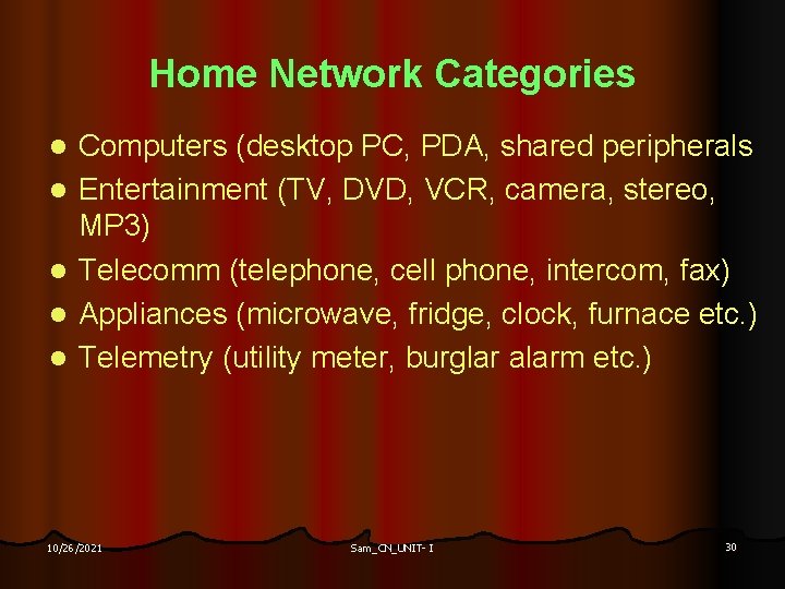 Home Network Categories l l l Computers (desktop PC, PDA, shared peripherals Entertainment (TV,