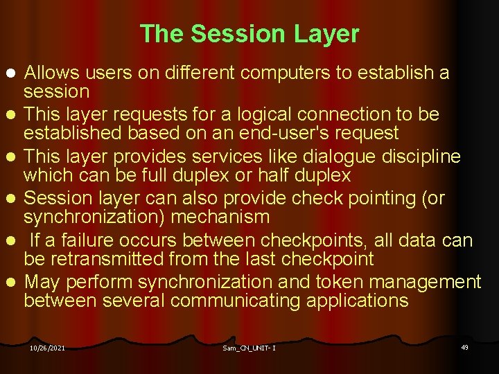 The Session Layer l l l Allows users on different computers to establish a