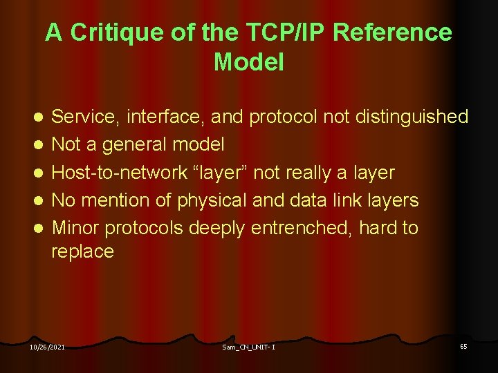 A Critique of the TCP/IP Reference Model l l Service, interface, and protocol not
