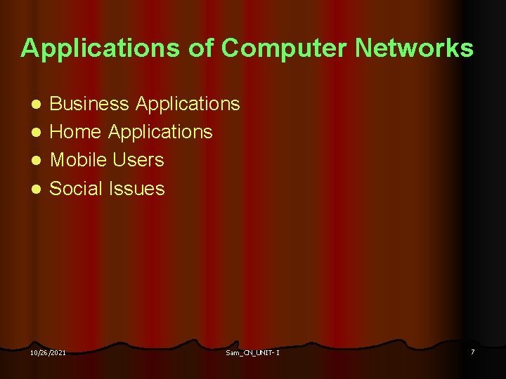 Applications of Computer Networks Business Applications l Home Applications l Mobile Users l Social