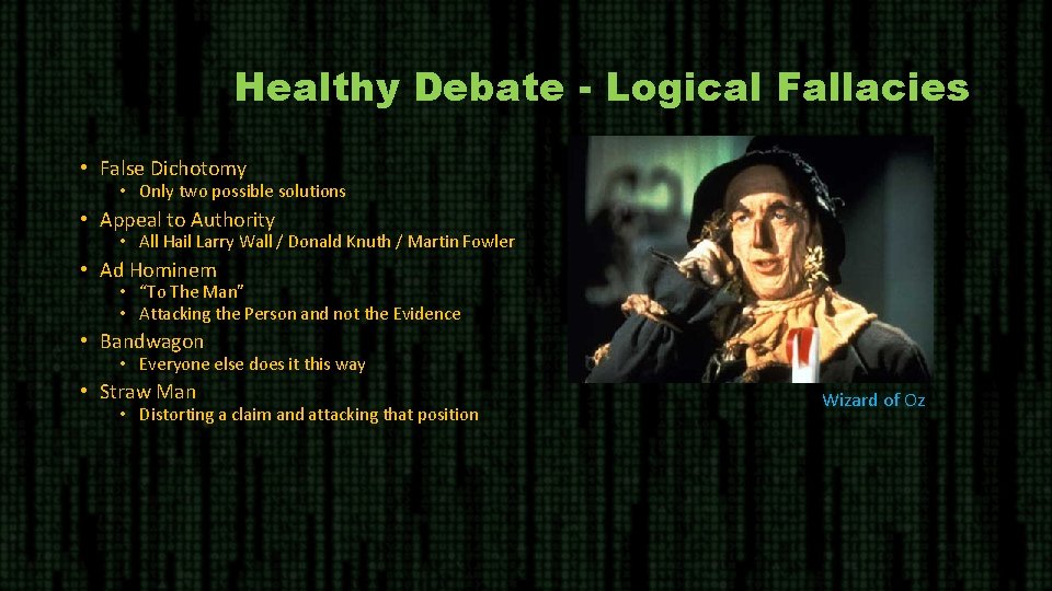 Healthy Debate - Logical Fallacies • False Dichotomy • Only two possible solutions •