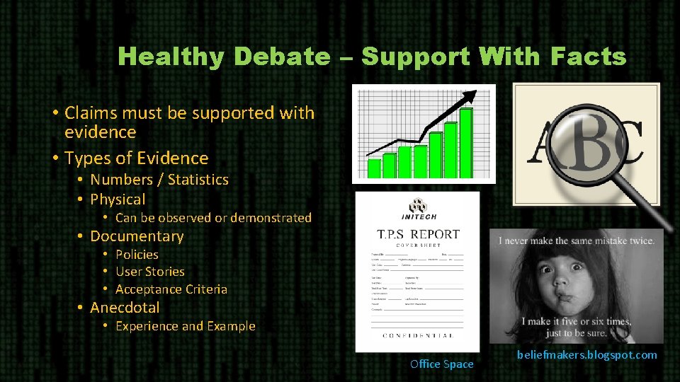 Healthy Debate – Support With Facts • Claims must be supported with evidence •