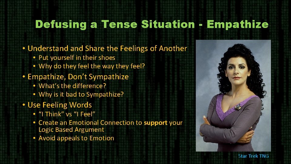 Defusing a Tense Situation - Empathize • Understand Share the Feelings of Another •