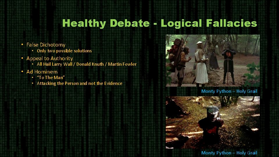 Healthy Debate - Logical Fallacies • False Dichotomy • Only two possible solutions •