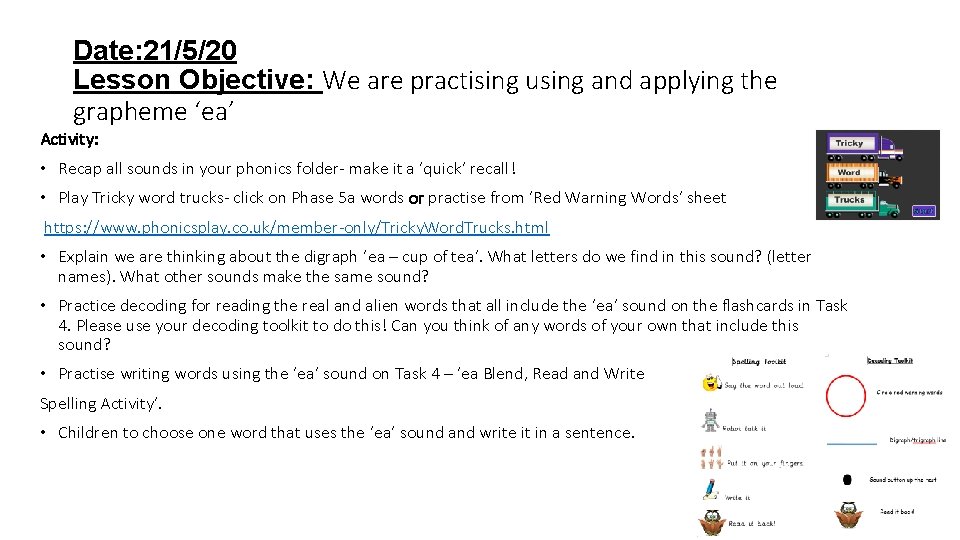 Date: 21/5/20 Lesson Objective: We are practising using and applying the grapheme ‘ea’ Activity: