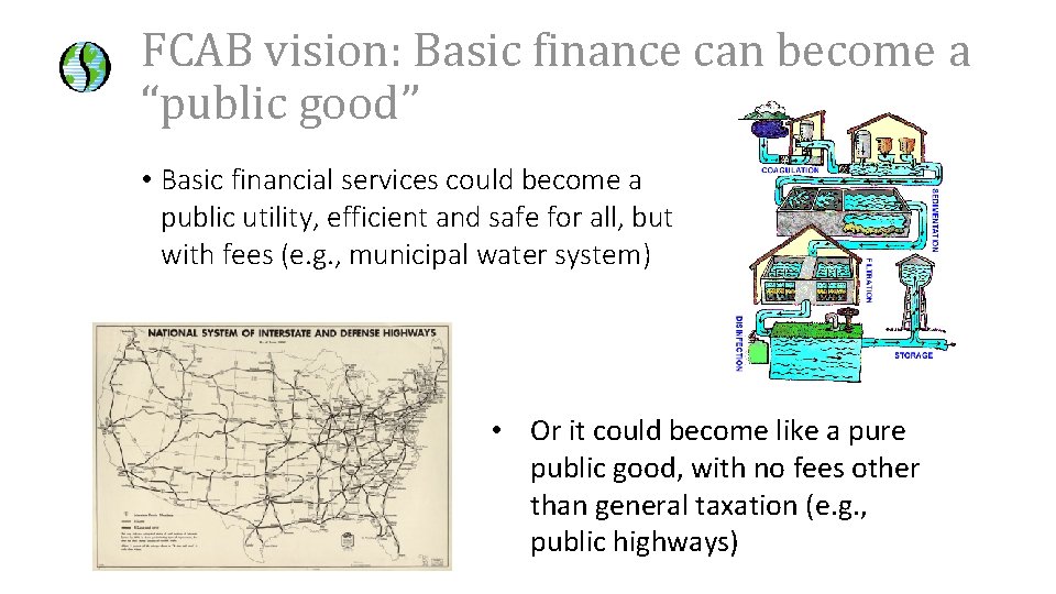 FCAB vision: Basic finance can become a “public good” • Basic financial services could