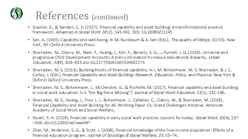 References (continued) • Scanlon, E. , & Sanders, C. K. (2017). Financial capability and