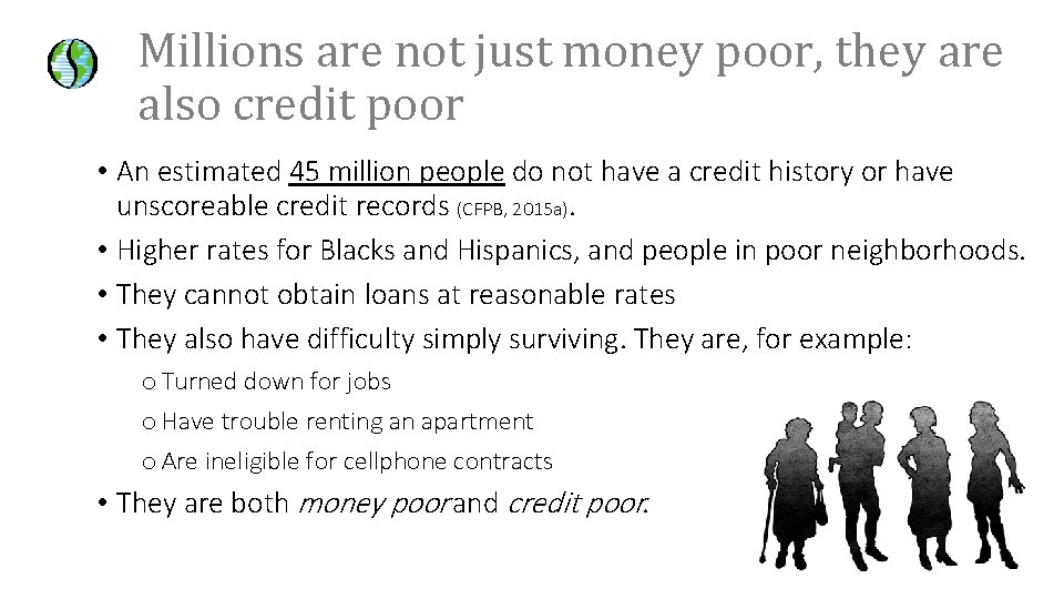 Millions are not just money poor, they are also credit poor • An estimated