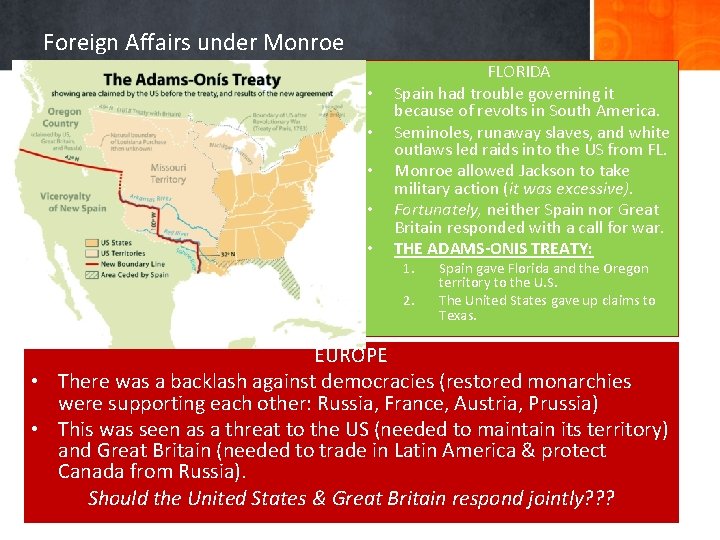 Foreign Affairs under Monroe 1. • • 2. • • • CANADA Rush-Bagot Agreement: