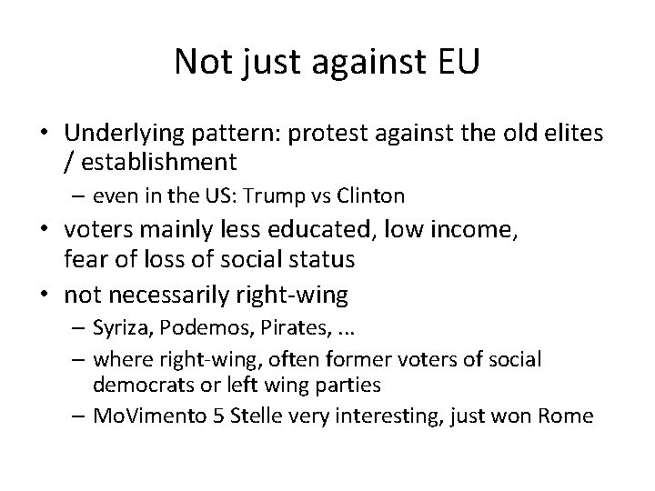 Not just against EU • Underlying pattern: protest against the old elites / establishment