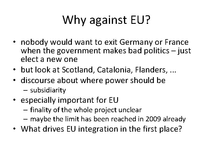 Why against EU? • nobody would want to exit Germany or France when the