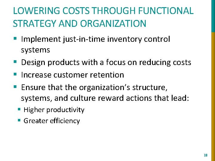 LOWERING COSTS THROUGH FUNCTIONAL STRATEGY AND ORGANIZATION § Implement just-in-time inventory control systems §