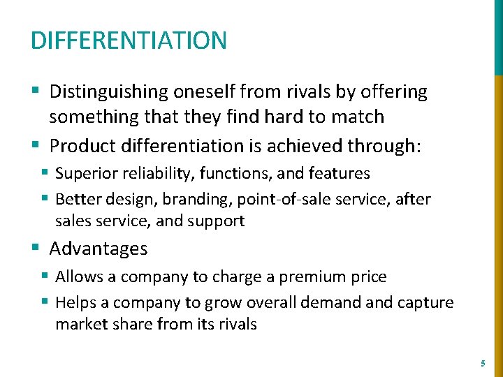 DIFFERENTIATION § Distinguishing oneself from rivals by offering something that they find hard to