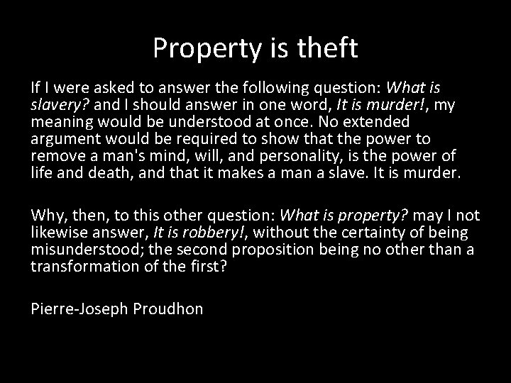 Property is theft If I were asked to answer the following question: What is