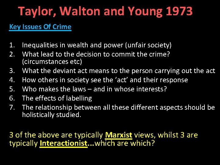 Taylor, Walton and Young 1973 Key Issues Of Crime 1. Inequalities in wealth and