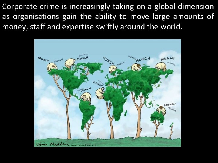 Corporate crime is increasingly taking on a global dimension as organisations gain the ability