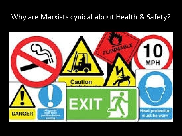Why are Marxists cynical about Health & Safety? 