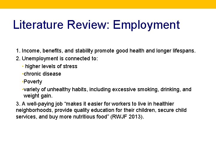 Literature Review: Employment 1. Income, benefits, and stability promote good health and longer lifespans.