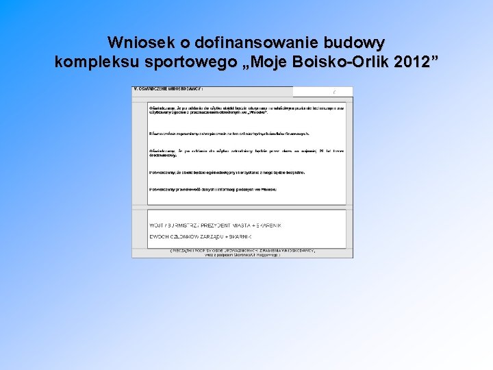 Wniosek o dofinansowanie budowy kompleksu sportowego „Moje Boisko-Orlik 2012” 