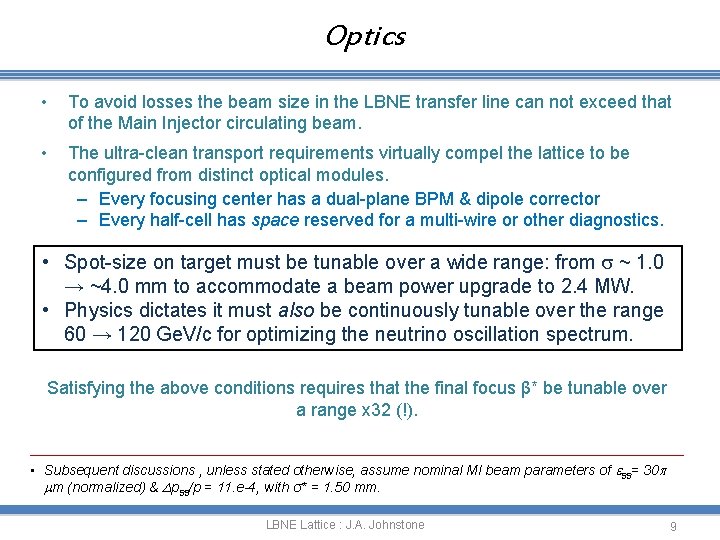 Optics • To avoid losses the beam size in the LBNE transfer line can