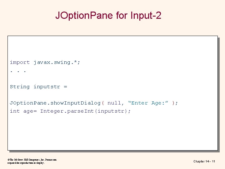 JOption. Pane for Input-2 import javax. swing. *; . . . String inputstr = JOption. Pane for Input-2 import javax. swing. *; . . . String inputstr =