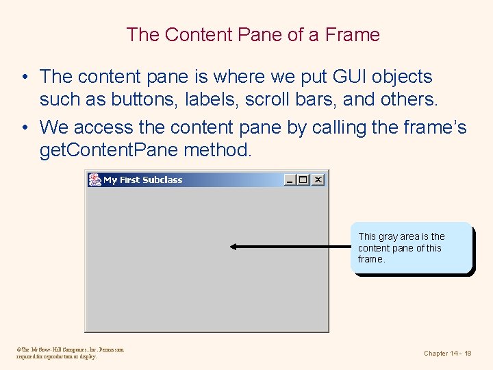 The Content Pane of a Frame • The content pane is where we put The Content Pane of a Frame • The content pane is where we put