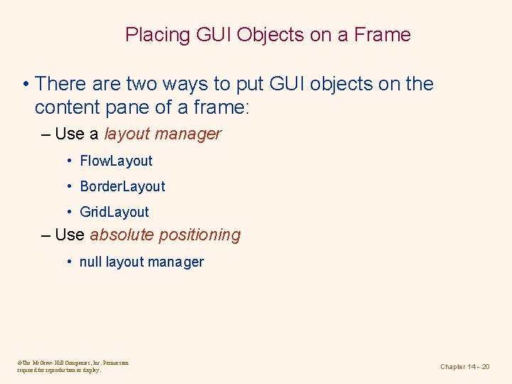 Placing GUI Objects on a Frame • There are two ways to put GUI Placing GUI Objects on a Frame • There are two ways to put GUI