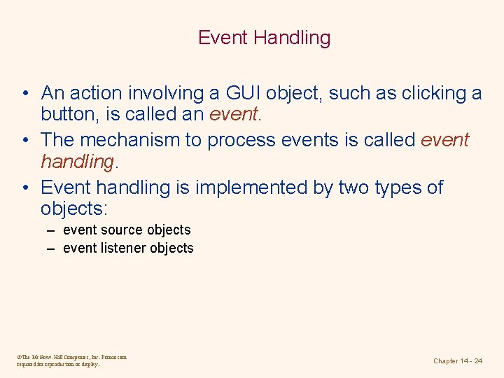 Event Handling • An action involving a GUI object, such as clicking a button, Event Handling • An action involving a GUI object, such as clicking a button,