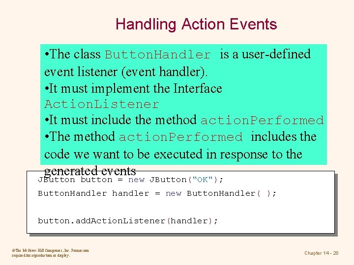 Handling Action Events • The class Button. Handler is a user-defined action event action. Handling Action Events • The class Button. Handler is a user-defined action event action.