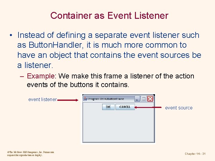 Container as Event Listener • Instead of defining a separate event listener such as Container as Event Listener • Instead of defining a separate event listener such as