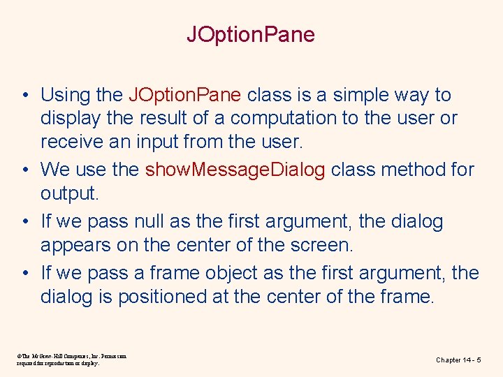 JOption. Pane • Using the JOption. Pane class is a simple way to display JOption. Pane • Using the JOption. Pane class is a simple way to display