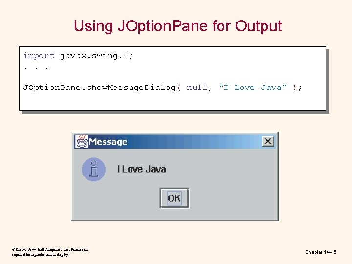 Using JOption. Pane for Output import javax. swing. *; . . . JOption. Pane. Using JOption. Pane for Output import javax. swing. *; . . . JOption. Pane.