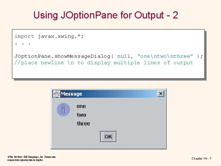 Using JOption. Pane for Output - 2 import javax. swing. *; . . . Using JOption. Pane for Output - 2 import javax. swing. *; . . .