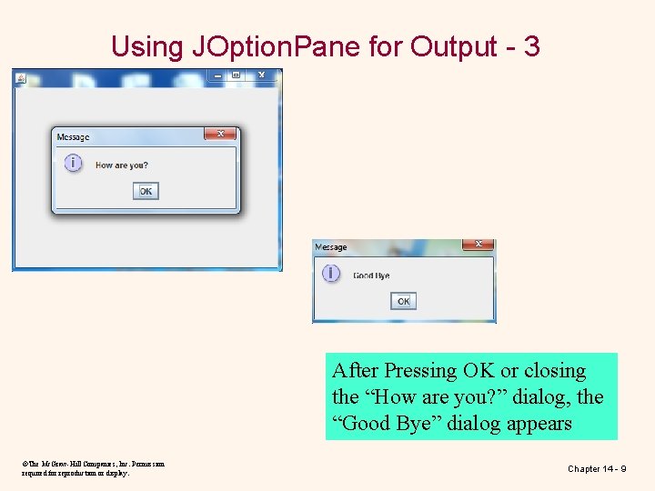 Using JOption. Pane for Output - 3 After Pressing OK or closing the “How Using JOption. Pane for Output - 3 After Pressing OK or closing the “How