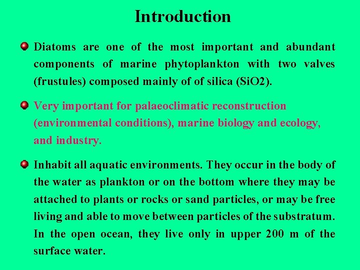 Introduction Diatoms are one of the most important and abundant components of marine phytoplankton