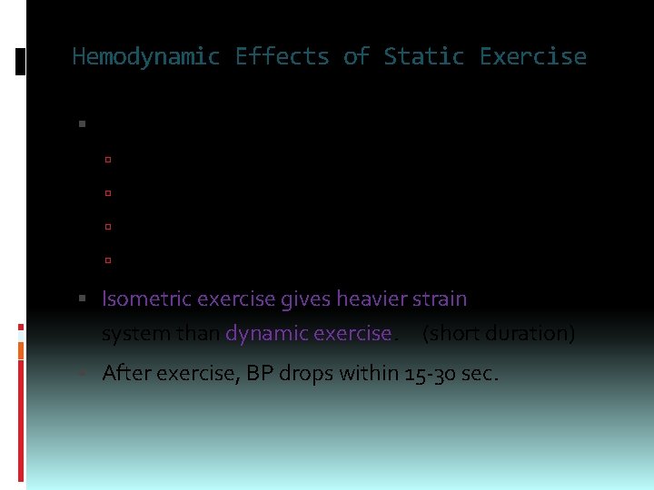Hemodynamic Effects of Static Exercise Stage 1 & 2 Isometric exercise similar to normotensive