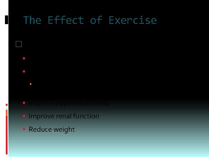 The Effect of Exercise �Mechanism ↓ Circulating norepinephrine ↑ Endothelium-dependent vasodilation ▪ Through ↑