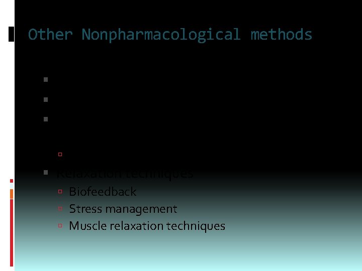 Other Nonpharmacological methods High fiber diet Low saturated fat diet Elimination/moderation of alcohol consumption