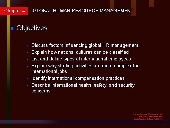 Chapter 4 n GLOBAL HUMAN RESOURCE MANAGEMENT Objectives · · · Discuss factors influencing