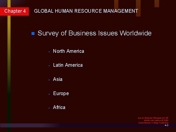 Chapter 4 GLOBAL HUMAN RESOURCE MANAGEMENT n Survey of Business Issues Worldwide · North