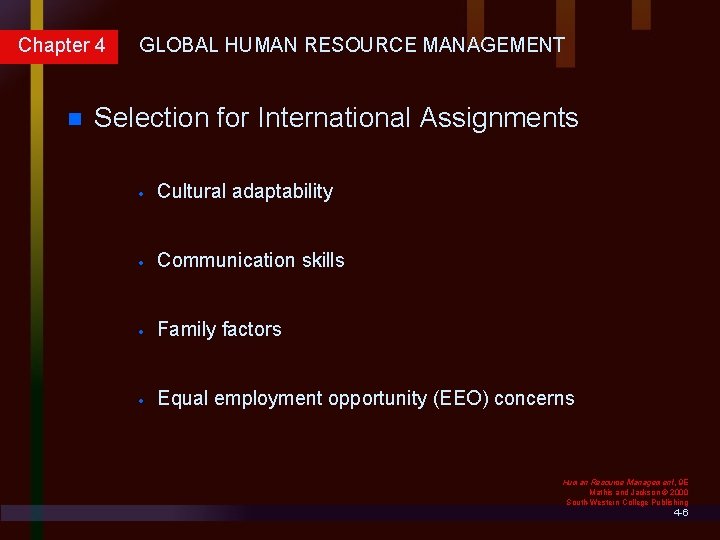 Chapter 4 n GLOBAL HUMAN RESOURCE MANAGEMENT Selection for International Assignments · Cultural adaptability