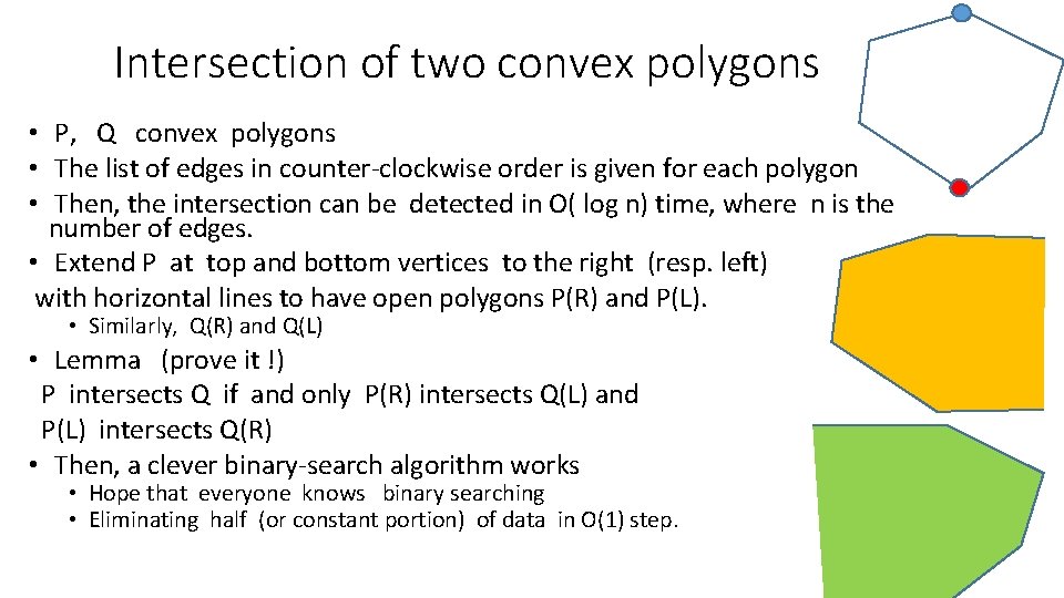 Intersection of two convex polygons • P, Q convex polygons • The list of