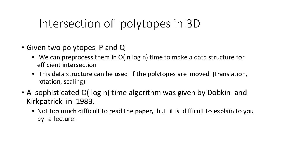 Intersection of polytopes in 3 D • Given two polytopes P and Q •