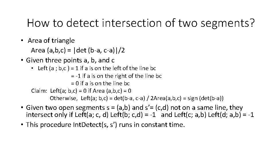 How to detect intersection of two segments? • Area of triangle Area (a, b,