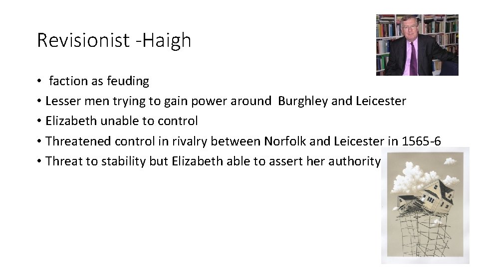 Revisionist -Haigh • faction as feuding • Lesser men trying to gain power around